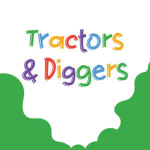 Tractors and Diggers